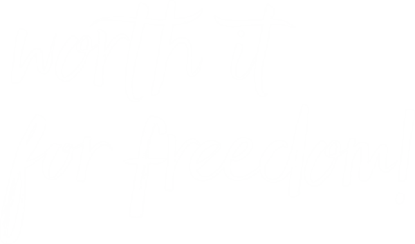 Worth it for freedom script
